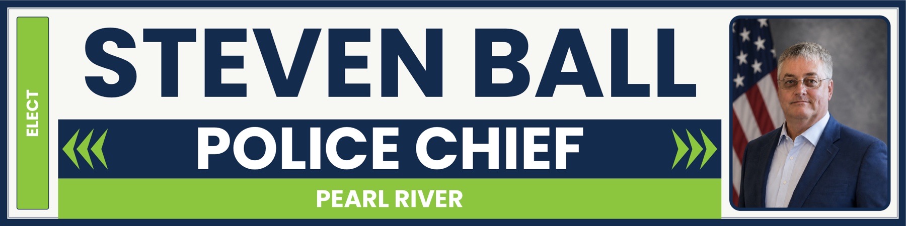 Elect Steven Ball - Police Chief, Pearl River